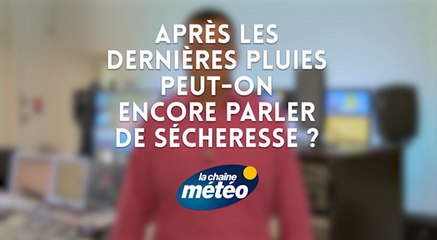 Après les dernières pluies peut-on encore parler de sécheresse ?
