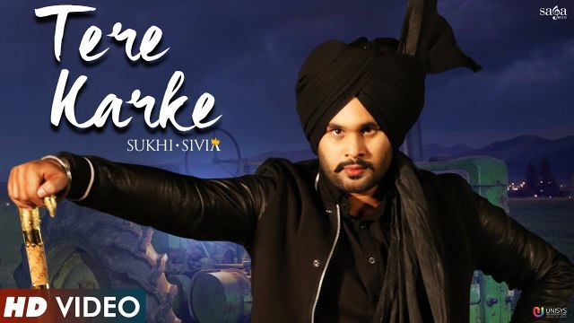 Tere Karke HD Video Song Sukhi Sivia 2017 New Punjabi Songs