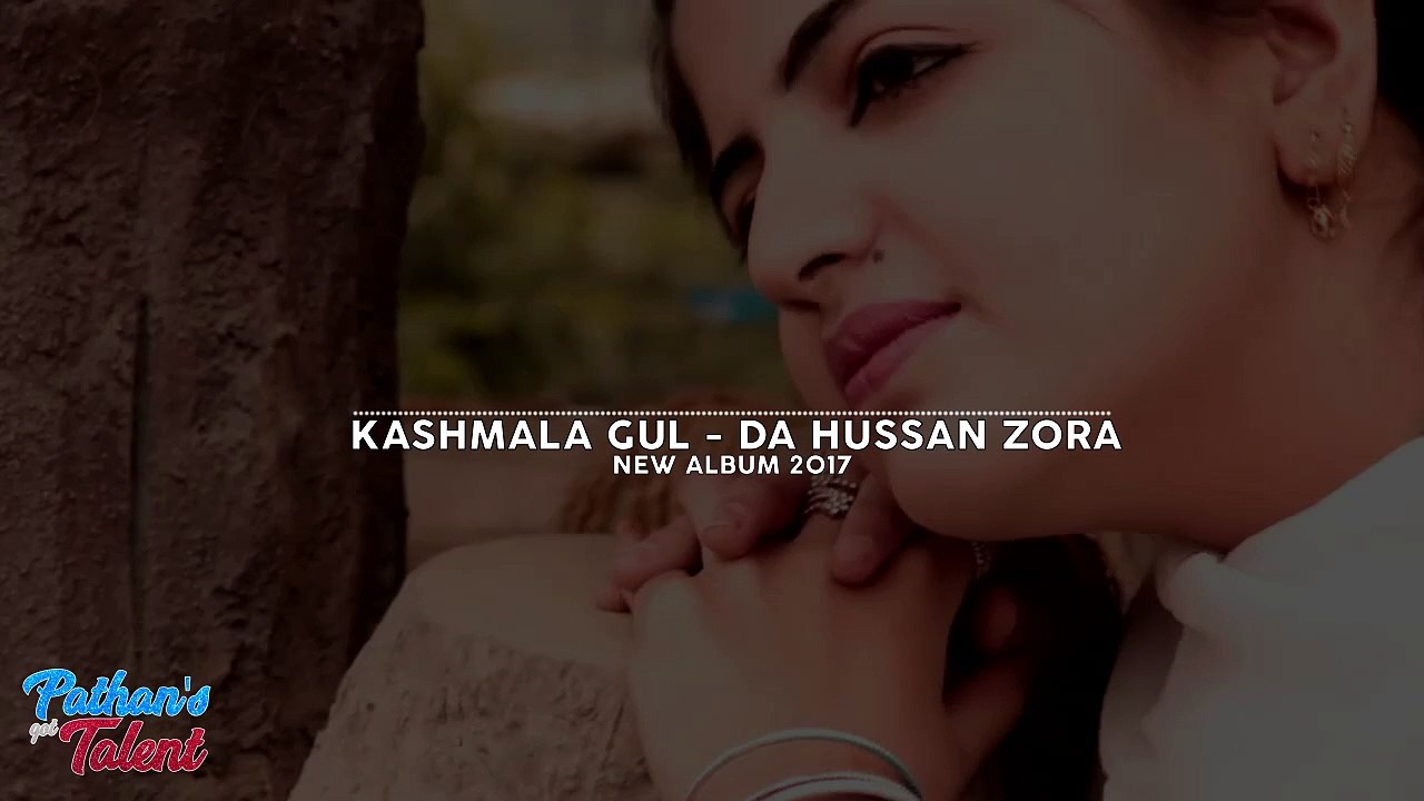 Pashto New Song 2017 - Kashmala Gul - Da Hussan Zora