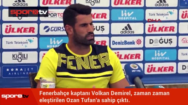 Volkan Demirel: Ozan Tufan adam gibi top oynasa...