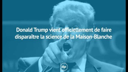 Donald Trump vient officiellement de faire disparaitre la science de la Maison-Blanche