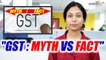 GST rollout : Busting myths of India's new tax regime | Oneindia News
