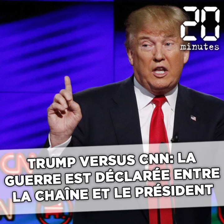 Trump versus CNN: La guerre est déclarée entre la chaîne et le président des États-Unis