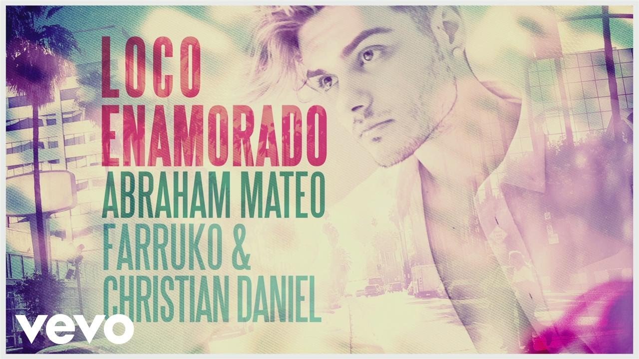 Abraham Mateo ft Farruko, Christian Daniel - Loco Enamorado