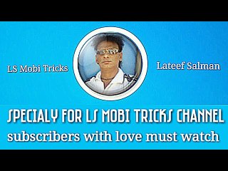 Specially For LS Mobi Tricks Channel Subcribers Must Watch