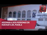 Grupo armado aesina a seis personas en Puebla