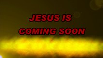 Jesus Is Coming Soon-Are You Ready?