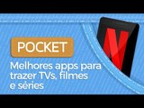 Melhores apps para trazer TVs, filmes e séries para a palma da mão - POCKET - TecMundo