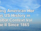 Read  Reading American Horizons US History in a Global Context Volume II Since 1865  free book 20257a60