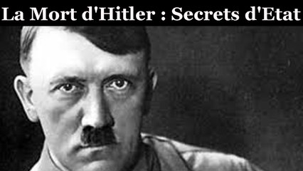 Documentaire : Mort d'Hitler, l'histoire d'un secret d'État