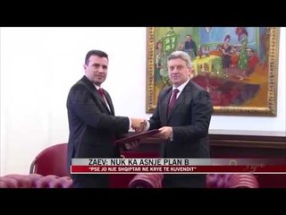 Zaev: Nuk ka asnjë plan B - News, Lajme - Vizion Plus