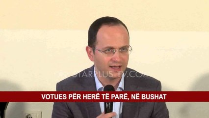 VOTUES PËR HERË TË PARË, NË BUSHAT