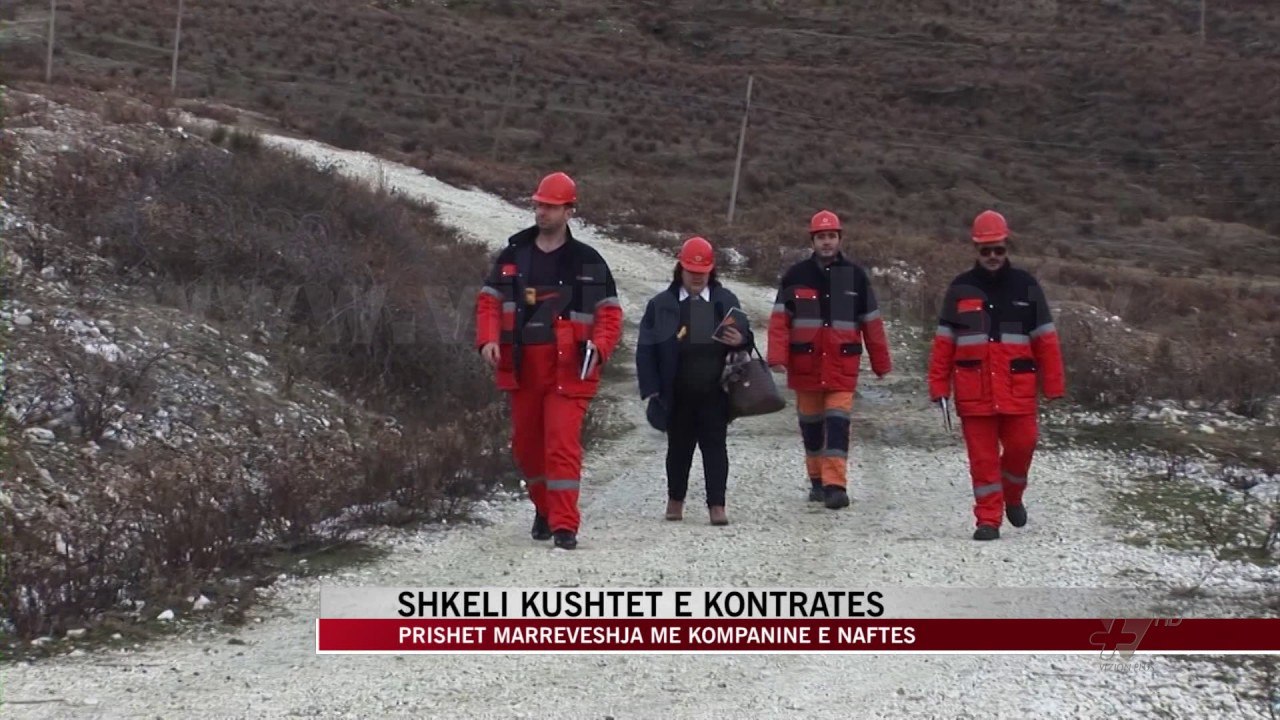 Prishet marreveshja me kompanine e naftes - News, Lajme - Vizion Plus