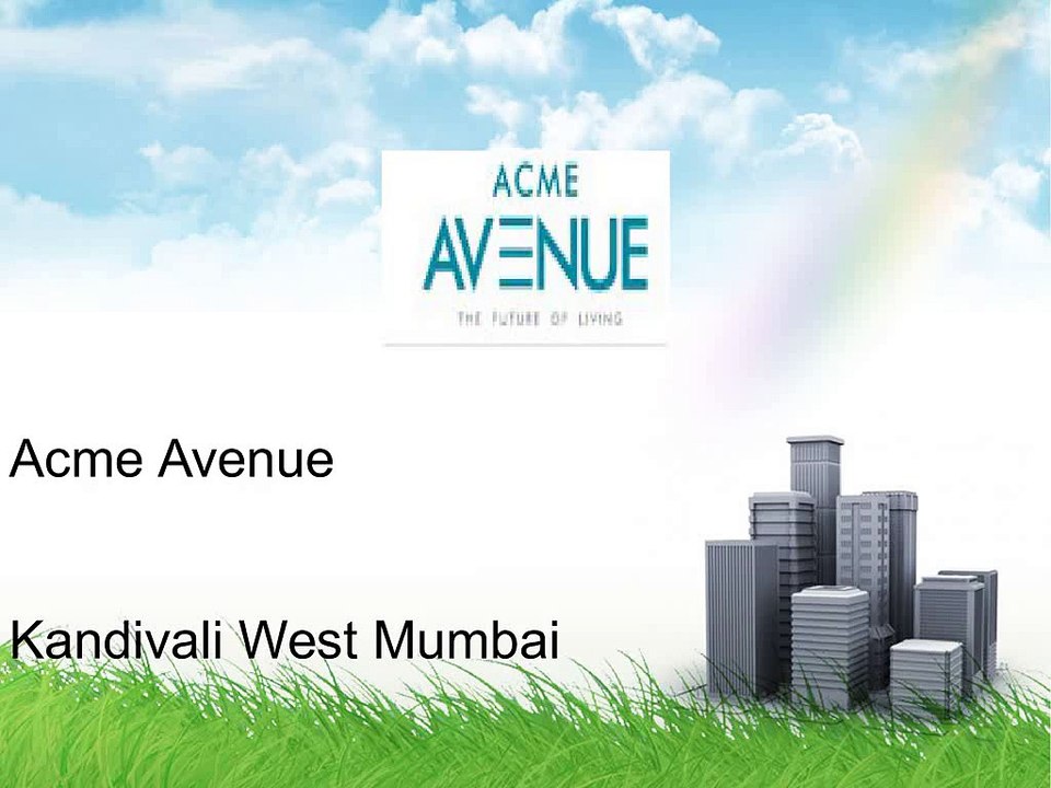 Acme Avenue – Residential Apartments Mumbai @  9266633040