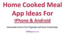Home Cooked Food Finder App for IPhone & Android by RORExpertsIndia
