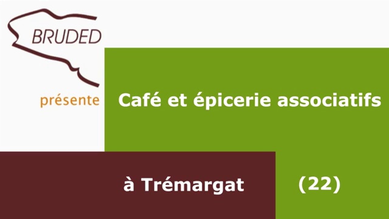 Café et épicerie en associatif à Trémargat - BRUDED
