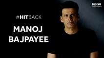 Manoj Bajpayee | #HitBack | Blush Originals & Naam Shabana