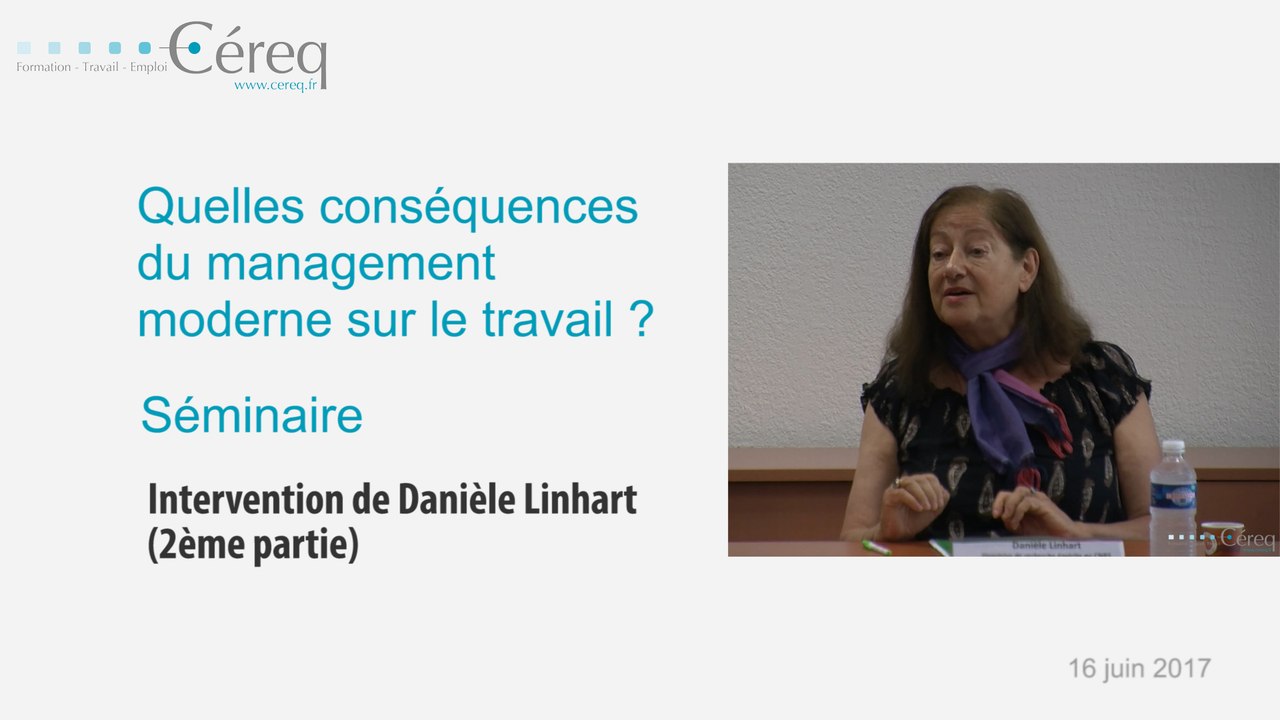 Quelles conséquences du management moderne sur le travail_Danièle Linhart_partie2