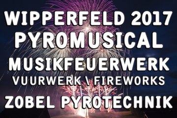 Wipperfeld (Wipperfürth) - Schützenfest 2017 - Feuerwerk - Zobel Pyrotechnik - Fireworks