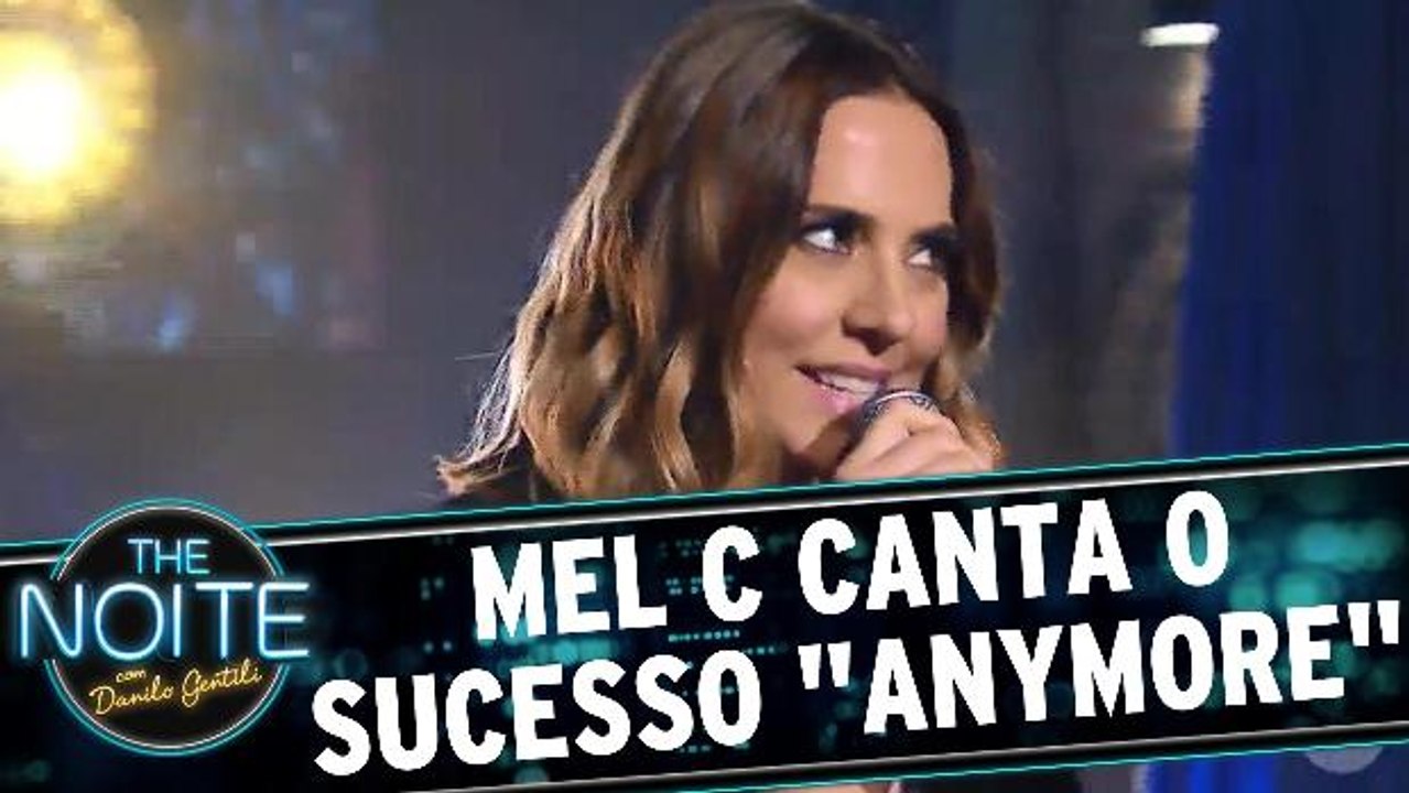 Mel C canta o sucesso `Anymore`