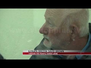 Gjykata “rrezon” David Brown i akuzuar për pedofili - News, Lajme - Vizion Plus