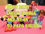 BOSS BABY DIEGO & DORA ARE MEAN TO PAPA SMURF MINIONS DESPICABLE ME 3 ARIEL LITTLE MERMAID BOSS BABY DREAMWORKS Toys Kid