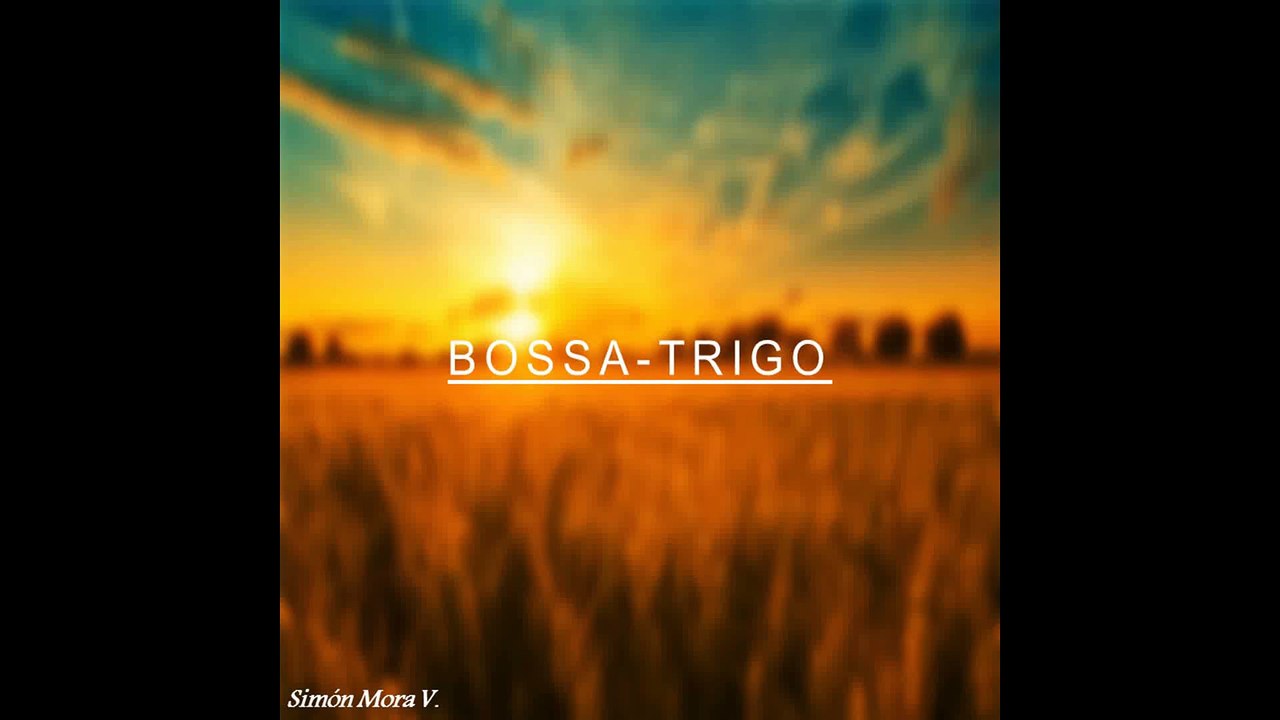 Bossa Trigo - Simón Jesús Mora