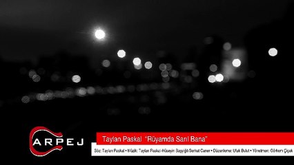 Taylan Paskal - Rüyamda Sarıl Bana