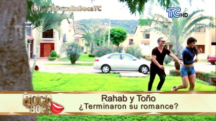 Rahab y Toño ¿Terminaron su romance?