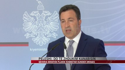 Peleshi: Do të zhdukim kanabisin - News, Lajme - Vizion Plus