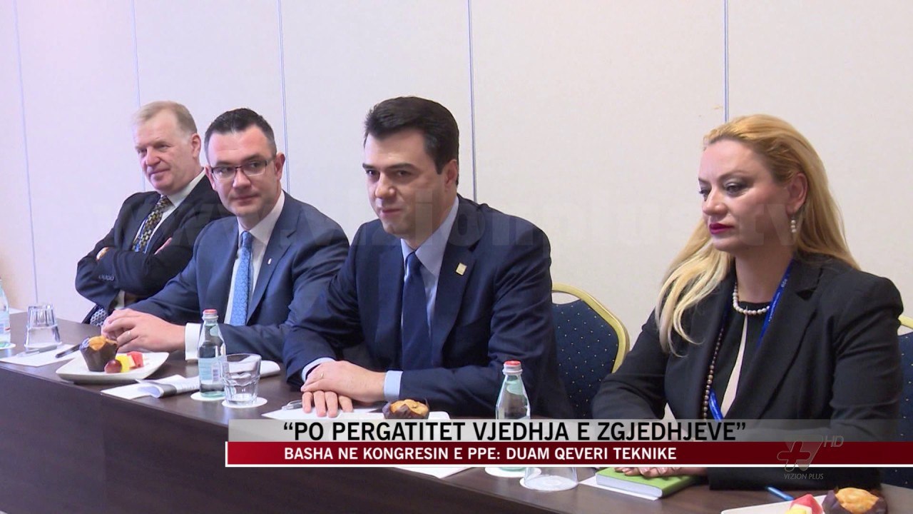 Basha në kongresin e PPE: Po përgatitet vjedhja e zgjedhjeve - News, Lajme - Vizion Plus