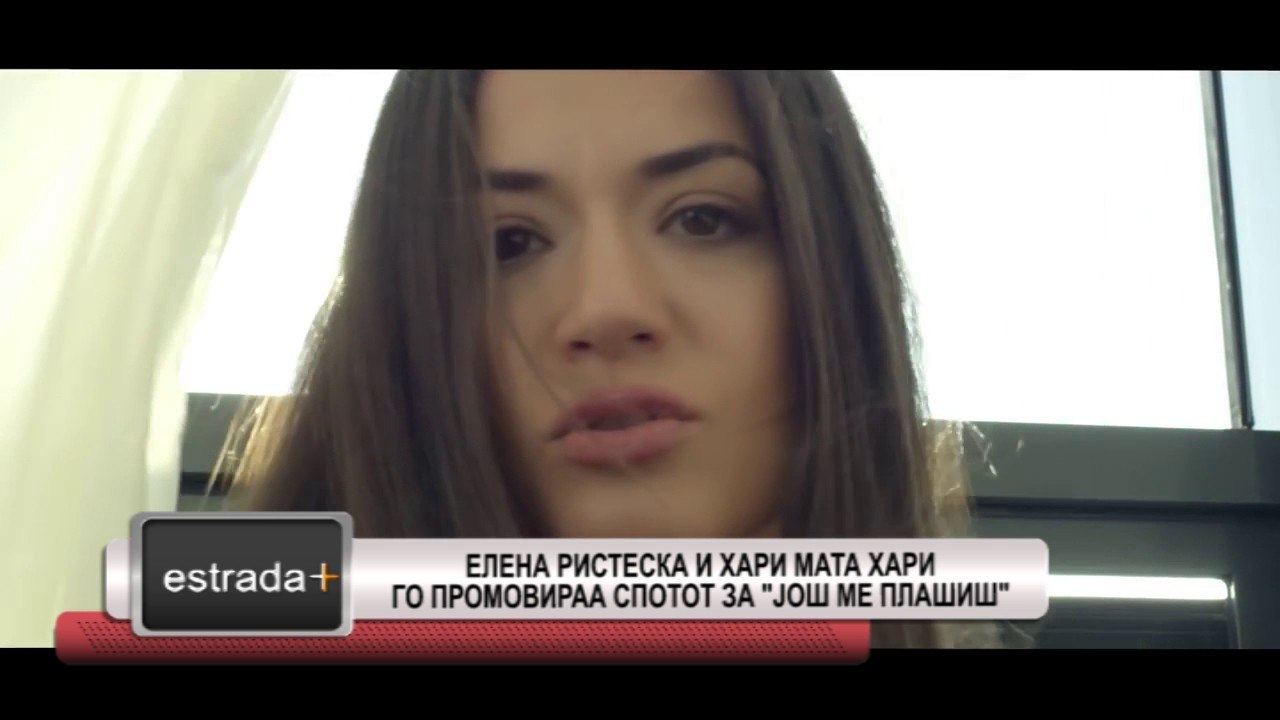 ESTRADA PLUS 31 03 2017 HD ELENA RISTESKA I HARI MATA HARI GO PROMOVIRAA SPOTOT ZA PESNATA  JOS ME P