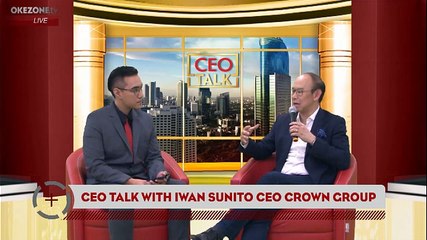 CEO Talk bersama CEO Crown Group, Iwan Sunito