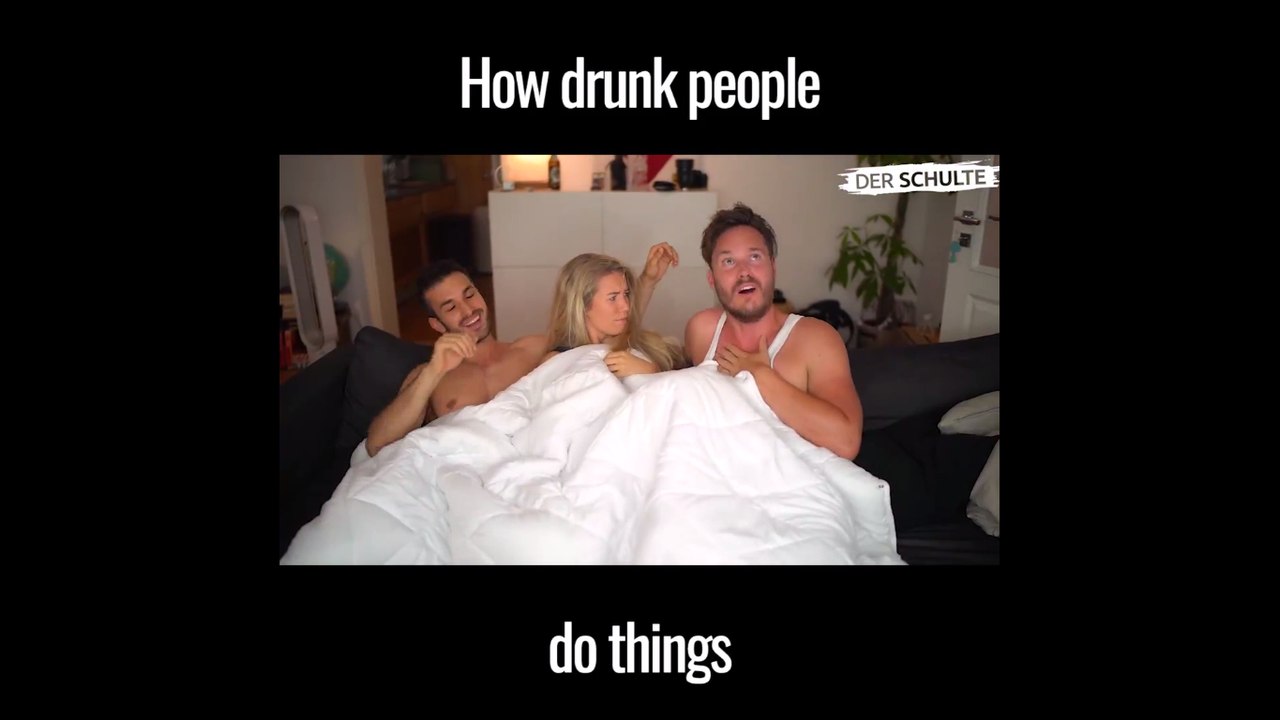How drunk people do things