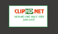 Cliphd.Net - Trực Tiếp Aoe Miễn Phí