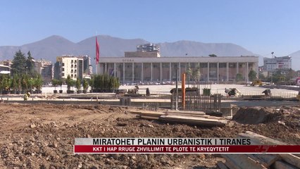 Miratohet planin urbanistik i Tiranës - News, Lajme - Vizion Plus