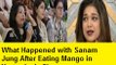 What Happened with Sanam Jung After Eating Mango in Yesterday’s Show