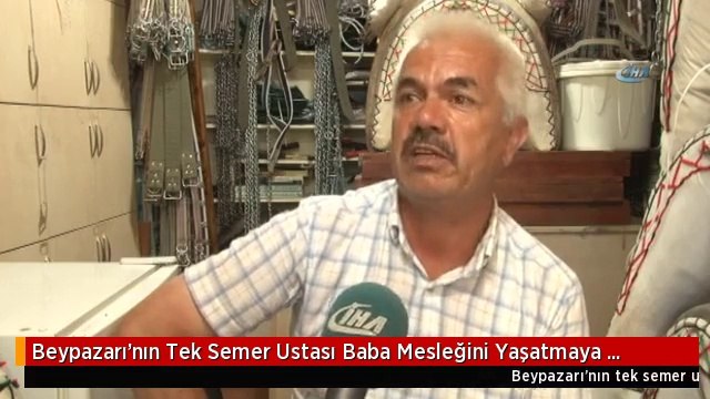 Beypazarı'nın Tek Semer Ustası Baba Mesleğini Yaşatmaya Çalışıyor