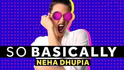 So Basically... 6 Things There's No Room For | Neha Dhupia | Blush