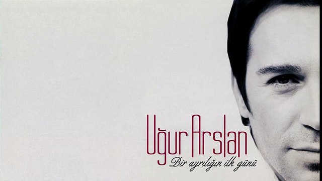 Uğur Arslan - Bir Ayrılığın İlk Günü (Full Albüm)