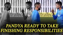 West Indies vs India : Hardik Pandya ready to take finisher's role | Oneindia News