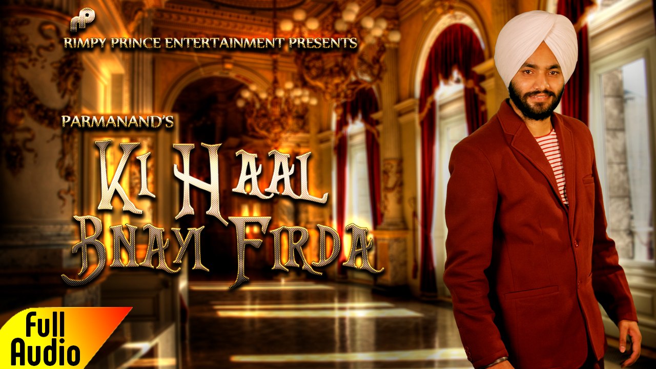 Ki Haal Bnayi Firda | Parmanand | Latest Punjabi Song | Rimpy Prince