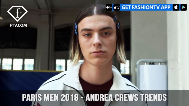 Paris Men Spring/Summer 2018 - Andrea Crews Trends | FashionTV