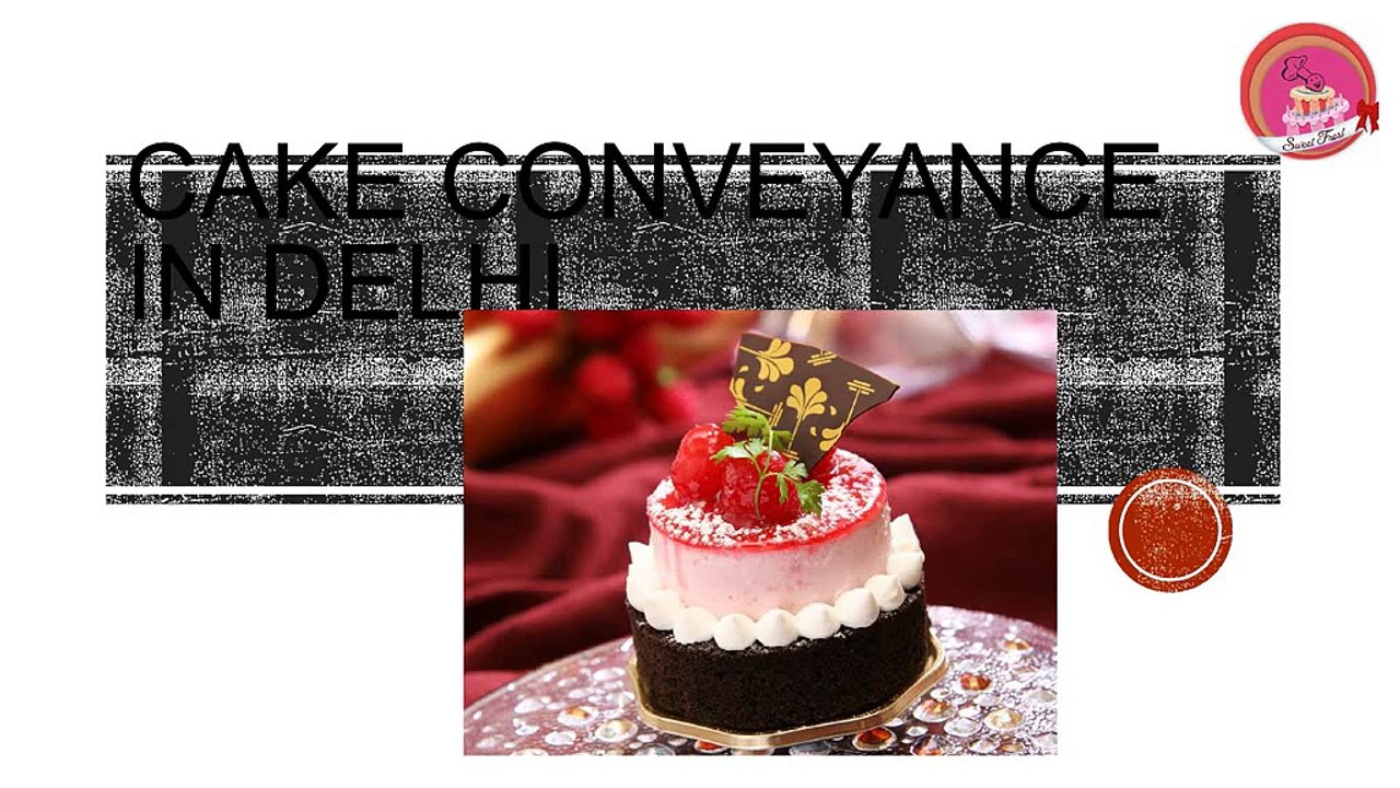 Cake conveyance in Delhi