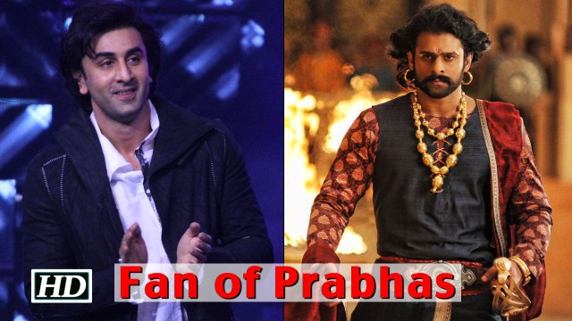'Baahubali' Prabhas finds another fan in Ranbir Kapoor