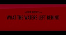 What the Waters Left Behind - Teaser Trailer VO