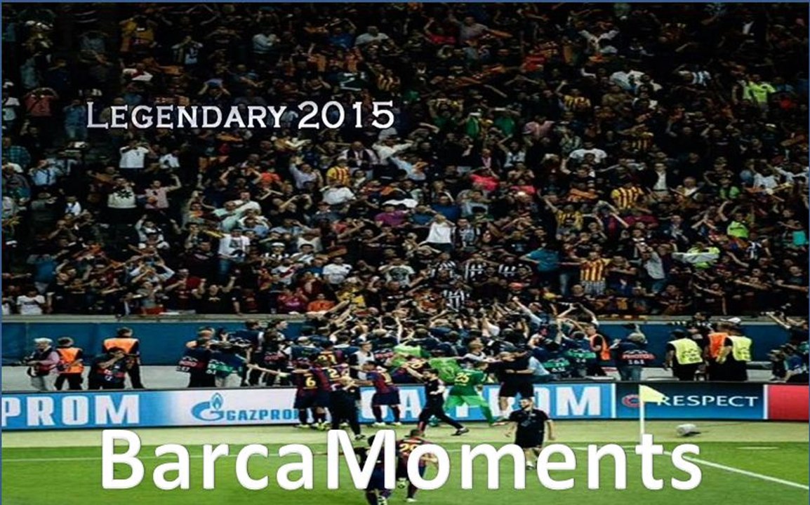 FC Barcelona ● Legendary 2015 - Best Moments - HD