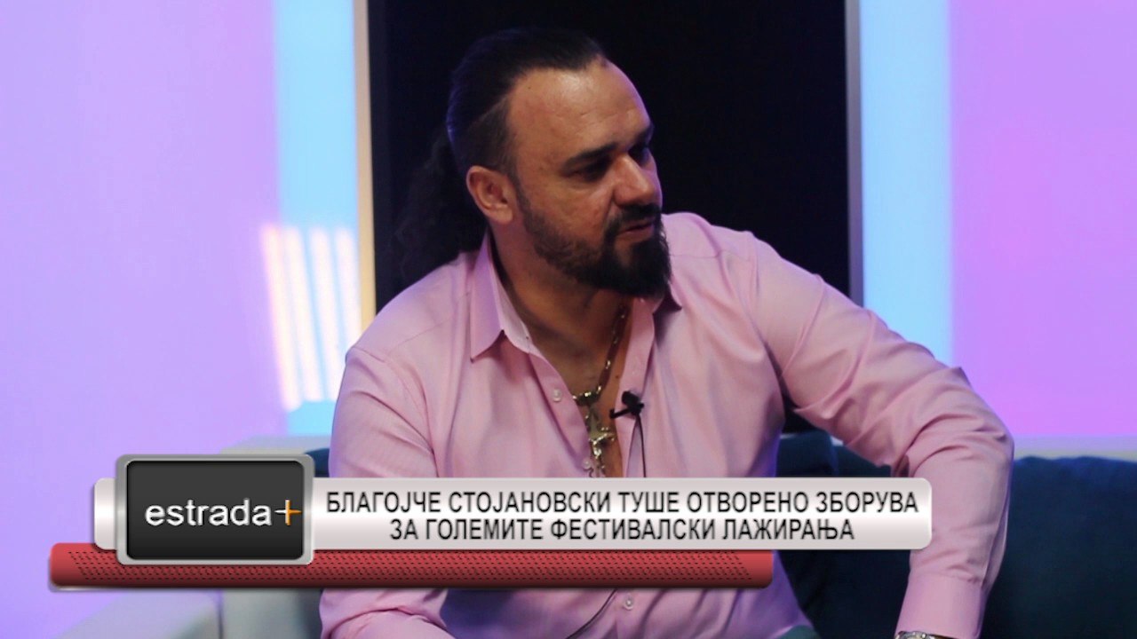 Estrada plus 20 04 2017 HD   Blagojce Stojanovski Tuse otvoreno zboruva za golemite festivalski lazi
