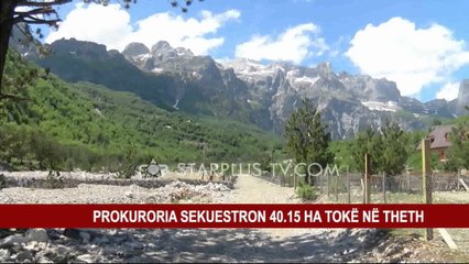 PROKURORIA SEKUESTRON 40.15 HA TOKË NË THETH