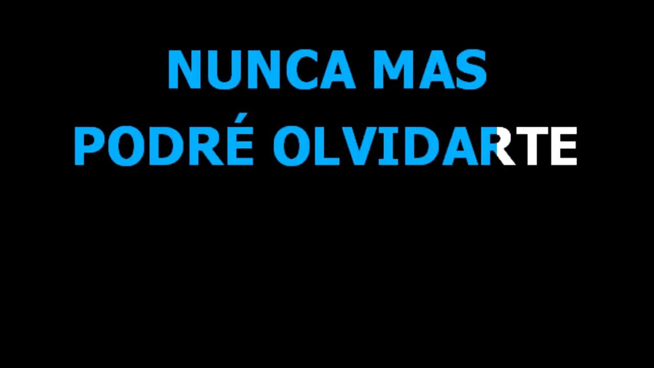 Nunca mas podre olvidarte -  Los angeles de charly  - Karaoke -  Letra